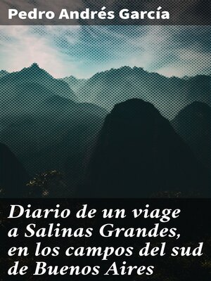 cover image of Diario de un viage a Salinas Grandes, en los campos del sud de Buenos Aires